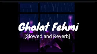 Ghalat Fehmi  Asim Azhar & Zenab Fatimah Sultan (Slowed and Reverb) FOR BETTER EXPERIENCE 🎧