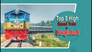 High Speed Train In Bangladesh | Top 5 Train in Bd | Bangladesh Railway