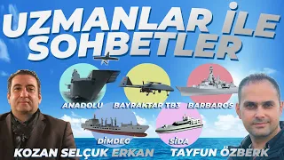 UZMANLAR İLE SOHBETLER #40 KOZAN S. ERKAN TAYFUN ÖZBERK TCG ANADOLU , BAYRAKTAR TB3 , UKRAYNA RUSYA