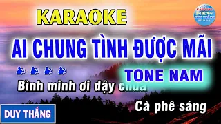 Ai Chung Tình Được Mãi Karaoke Nhạc Sống Tone Nam - New Duy Thắng