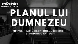 Timpul NEAMURILOR | Rolul BISERICII și POPORUL EVREU | PLANUL lui Dumnezeu