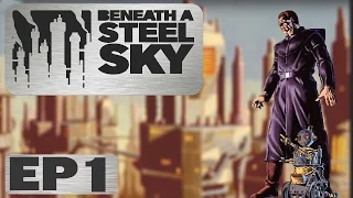 Beneath A Steel Sky - EP1 - Crash Landing