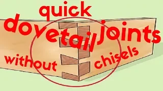 Quick dovetail joints without chisels.