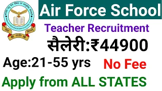 3 AIR FORCE SCHOOL TEACHERS VACANCY 2024 I FRESHERS ELIGIBLE I 44900 Rs pm I NO FEE