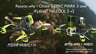 Geprc Mark 5 4s vs Iflight Nazgul 5 v2| Reason why i chose Geprc Mark 5 over Nazgul 5 v2| Fpv drone