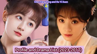 Hu Yi Xuan and Chen Fang Tong | Profile and Drama List (2023-2017) |