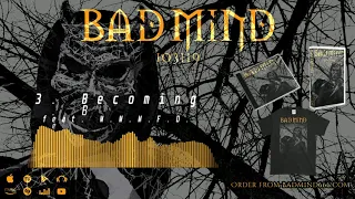 Bad Mind - 103119 - 3. Becoming (feat. M.M.M.F.D.)