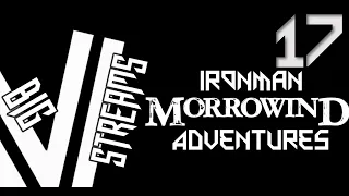 Let's Stream Veriax's Ironman Morrowind Adventures - Part 17