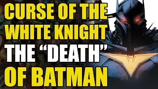 The "Death" of Batman: Curse of The White Knight Conclusion (Comics Explained)