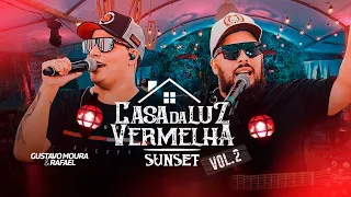 Gustavo Moura e Rafael - Casa da  Luz Vermelha  - Sunset EP 2