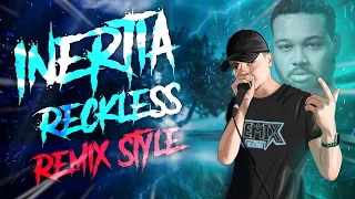 King Inertia - Reckless (Remix Style)