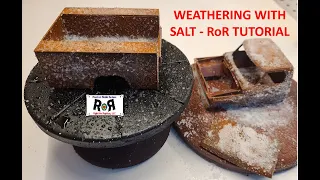 Weathering with Salt –Scale Modeling Methods