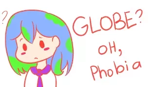 ✿Story✿ Globophobia