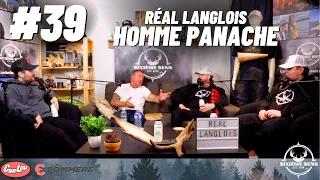 Podcast #39 - Réal Langlois - HOMME panache, record du MONDE, chassez AVEC RÉAL et Bodybuilding.