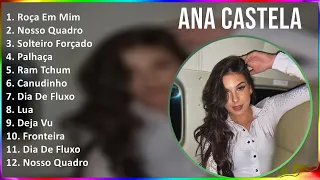 Ana Castela 2024 MIX Melhores Músicas - Roça Em Mim, Nosso Quadro, Solteiro Forçado, Palhaça