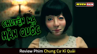 Người Đàn Ông Thích Sống Chung Với Những Con BÚP BÊ - Review Phim CHUNG CƯ KÌ QUÁI