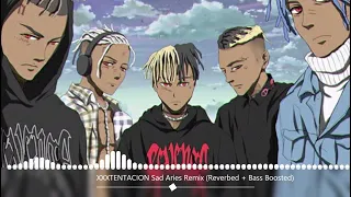 XXXTENTACION - SAD! (Aries Remix) | (BASS BOOSTED + REVERB) 🎧🎵