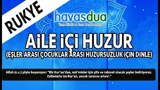 Eş Arası I Aile Arası I Çocuklar ve Anne Baba Arası I Huzur Mutluluk için Dua I Rukye