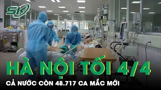 Hà Nội Tối 4/4:Ghi Nhận 5.868 Ca Mắc COVID-19 Và 1 Ca Tử Vong | SKĐS