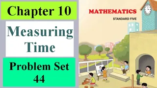 Measuring Time 5th Std Problem Set 44 | Chapter 10