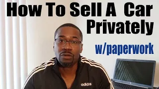 🤓How To Sell A Car Privately-What Paperwork Is Needed🤓