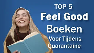 Deze 5  Feel Good Boeken Boosten Jouw Humeur Tijdens de Quarantaine