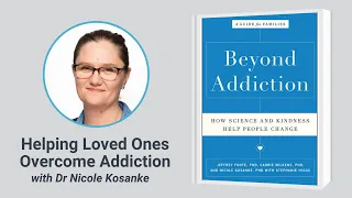 Beyond Addiction: How Science and Kindness Help People Change with Dr Nicole Kosanke