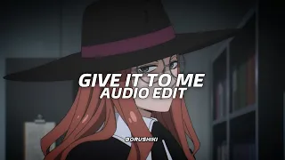 Give it to me - Timbaland, nelly furtado & Justin Timberlake 『edit audio』