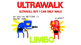 ULTRAWALK - LIMBO / ULTRAKILL But I Can ONLY WALK