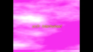 srch- Intertwined (lyrics)