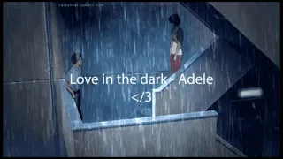 Love in the Dark - Adele | TikTok version