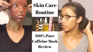 My Skin Care Routine | 100% Pure Caffeine Mask Review
