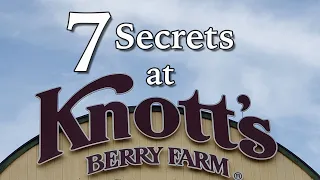 7 Secrets at Knott's Berry Farm