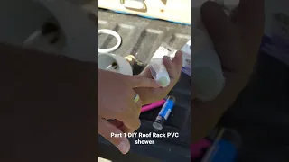 Part 1 DIY Roof Rack PVC  Shower #shorts #pvcshower #overland