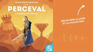 Perceval, la quête du Graal I Quelle Histoire - Mythes & Légendes