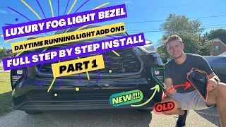 2020-2023 Toyota Highlander LED DRL Fog light Bezel Install Part 1 (Detailed step by step)