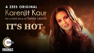 It's Hot | Music Video |  Karenjit Kaur - The Untold Story of Sunny Leone | Streaming on ZEE5