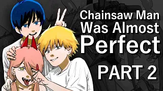 Chainsaw Man Was Almost Perfect | PART 2