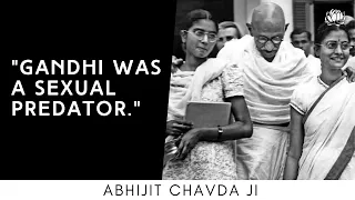 "Gandhi was a MONSTER, not a mahatma.." Abhijit Chavda ji explains