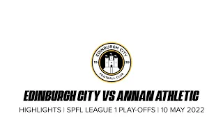 Edinburgh City vs Annan Athletic | Highlights | 10 May 2022