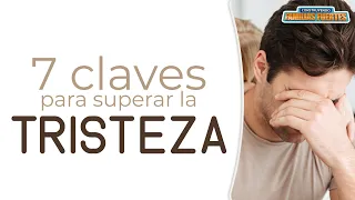 N°17 7 claves para superar la TRISTEZA ｜Dr. Armando Duarte #ConstruyendoFamiliasFuertes