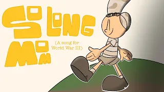 So Long Mom (a song for wwIII) | ANIMATIC