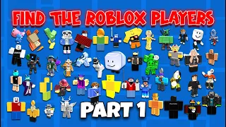 Find The Roblox Players - Part 1 [Roblox]