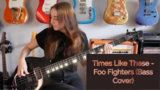 Times Like These - Foo Fighters (Bass Cover)