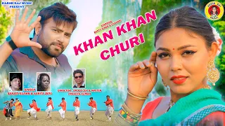 New Nagpuri Song || Khan Khan Churi || Singer || Sarita Devi || Sanjay ram || Banty Singh || Chandni