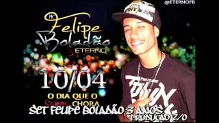 Set Felipe Boladão - Produção z/o 2013