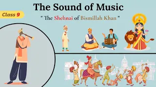 the shehnai of bismillah khan class 9 in hindi animation / the sound of music class 9 part 2 summary