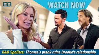 The Bold and the Beautiful Spoilers: Thomas stupid phone prank ruins Brooke's relationship.