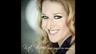 2011 Kati Wolf - What About My Dreams? (Main Version)