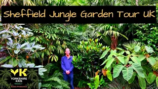 Sheffield Jungle Garden Tour UK